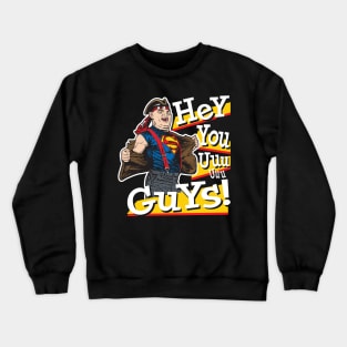 Hey You Guys Goonies Crewneck Sweatshirt